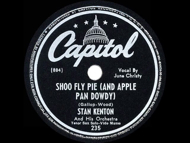 1946 HITS ARCHIVE: Shoo Fly Pie And Apple Pan Dowdy - Stan Kenton (June Christy, vocal)