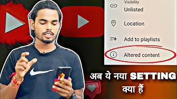 Youtube Altered Content New Feature •|• अब ये नया Youtube Setting क्या है ? #youtube #video #goviral