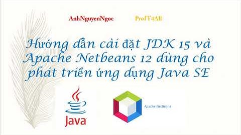 Hướng dẫn cài đặt JDK 15 và Apache Netbeans 12