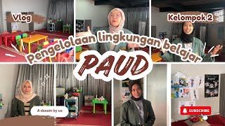 PENGELOLAAN LINGKUNGAN BELAJAR PAUD | Implementasi Desain Ruang Kelas dan Area Sentra