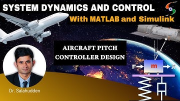Aircraft Pitch Controller Design | SD and Control with MATLAB and Simulink by Dr. Salahudden