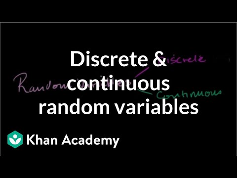 Discrete and continuous random variables | Probability and Statistics | Khan Academy