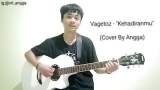 Vagetoz - Kehadiranmu (Cover By Angga)