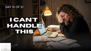 Day 15 God Help Me Through Today | Prayer for Work Stress and Pressure in Minutes