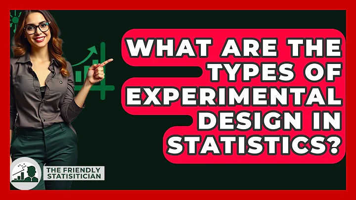 What Are The Types Of Experimental Design In Statistics? - The Friendly Statistician