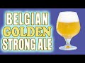 How to brew belgian golden strong ale the best belgian summer beer