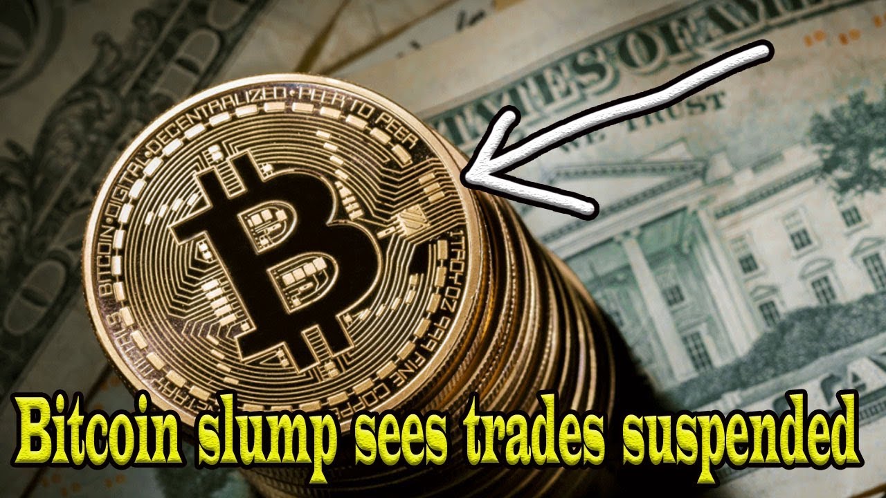 Bitcoin slump sees trades suspended on certain exchanges