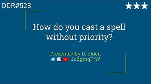 DDR#528 - How do you cast a spell without priority?