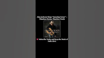 Thumbnail of Alan Jackson Sings “Amazing Grace” – Timeless Hymn, Timeless Truth #Jesus
