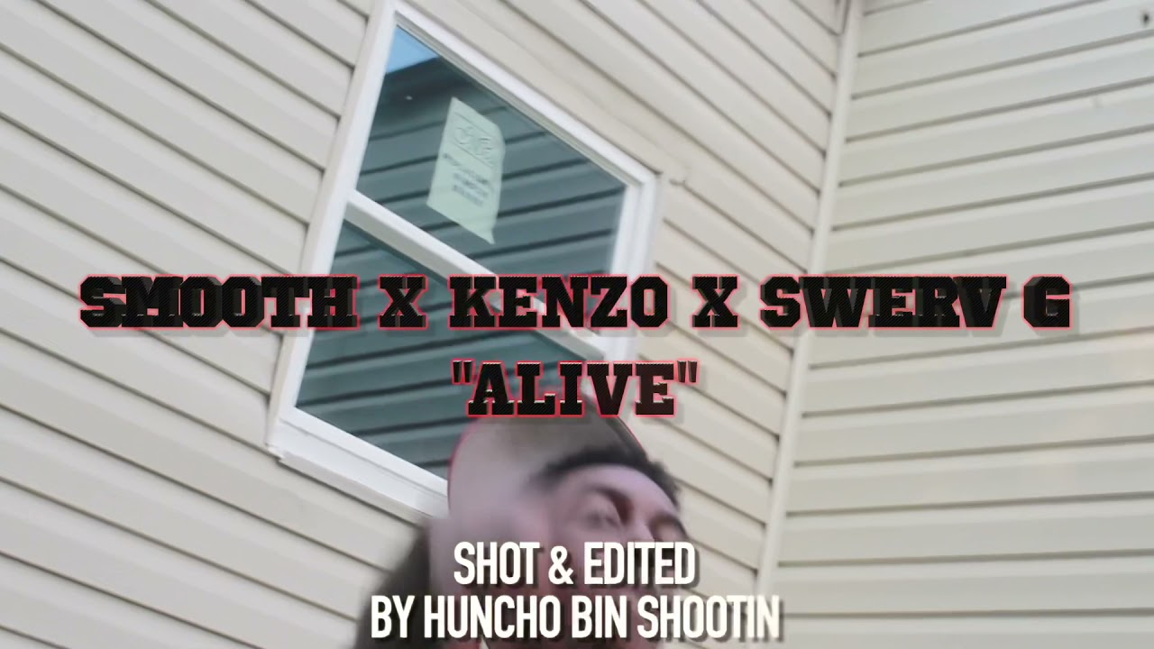TMB Smooth - Alive ft. TMB Dee Kenzo x Swerv G (Official Music Video)Shot+Edited @Huncho_Bin.Shootin