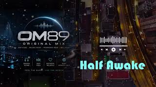 Half Awake | OM89 Original Mix