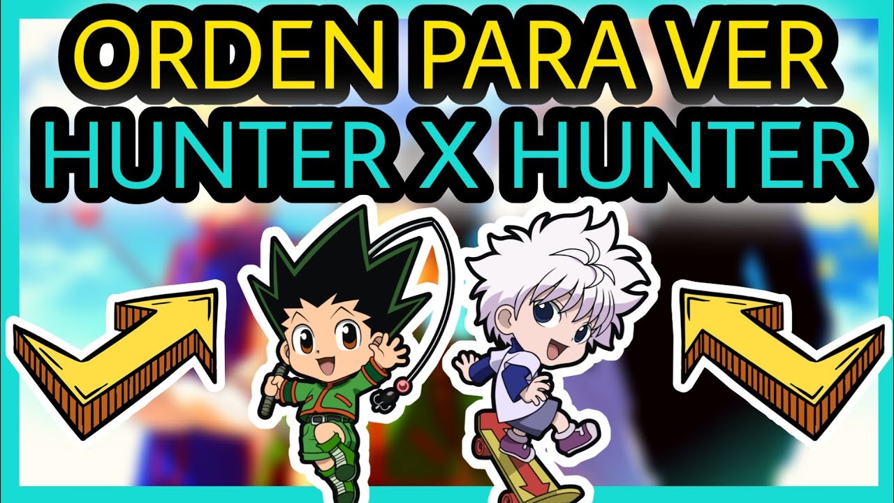 Cómo ver Hunter x Hunter en orden cronológico: cronología de los animes y  las películas?