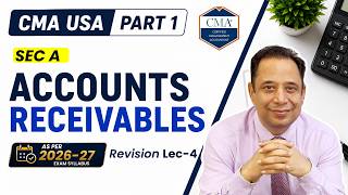 US CMA Part 1 New Syllabus 2026 | Sec A | Accounts Receivables Lec 4