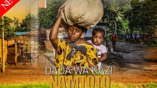DADA WA KAZI 💞 NA MTOTO PART | 14 | SEASON |2|