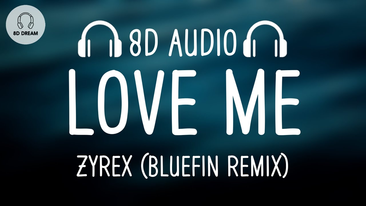 Love me zyrex remix