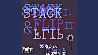 Stack It & Flip It (feat. Jaylue Jl)