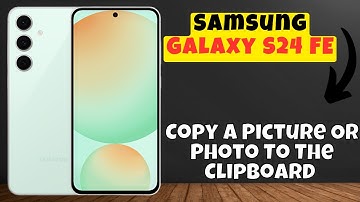 How to Copy A Picture Or Photo To The Clipboard Samsung Galaxy S24 FE