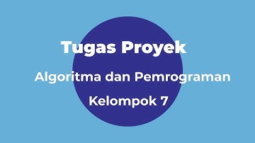 Tugas Proyek Algoritma dan Pemrograman kelompok 7