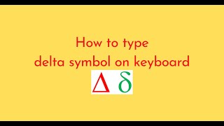 How to type delta symbol on keyboard