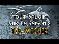 Tout savoir sur THE WITCHER SAISON 2 !