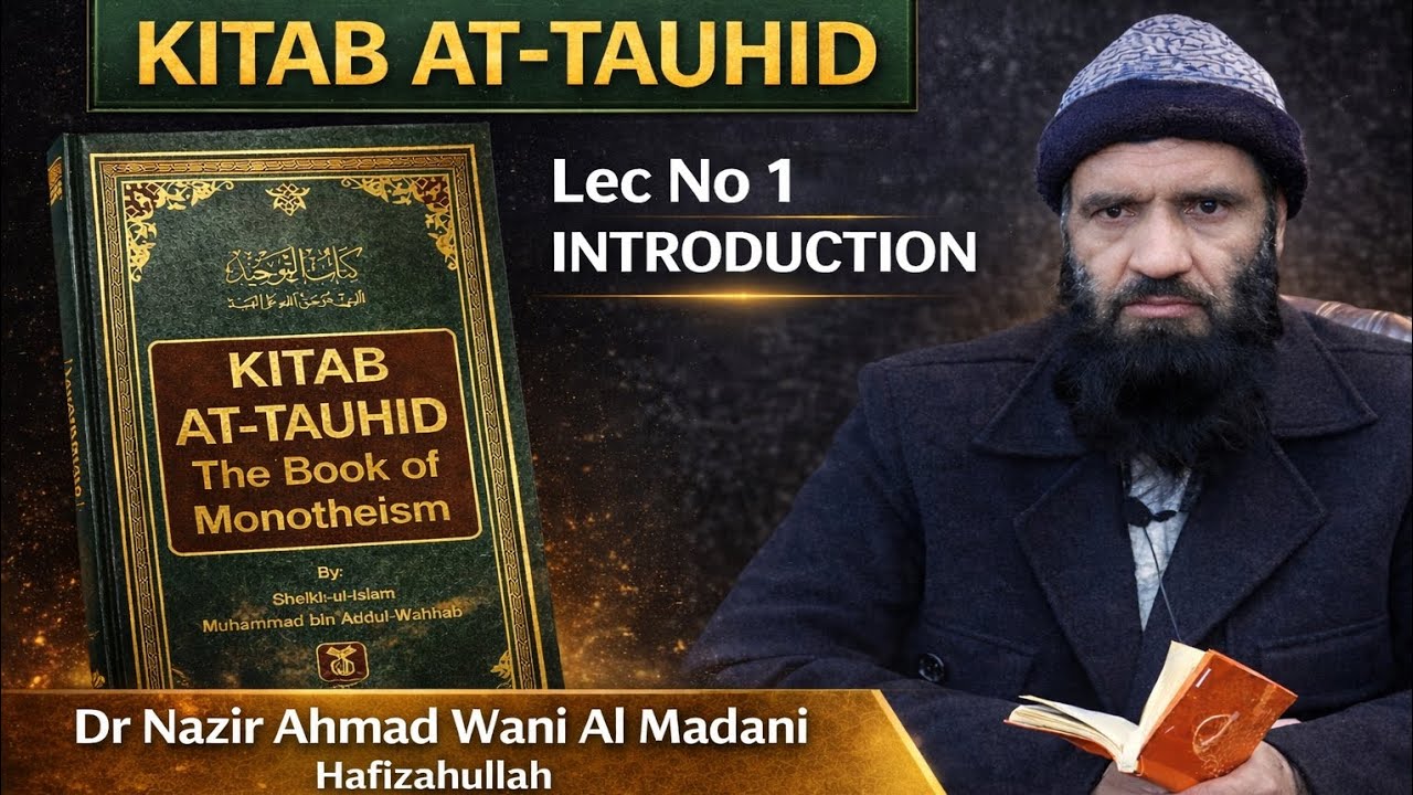 📖Kitab Ut Tauhid -Lec No 1 _ Dr Nazir Ahmad Wani Al Madani Hafizahullah