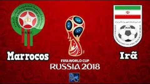 MARROCOS x IRÃ AO VIVO - COPA DO MUNDO - 2018