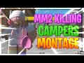 [MM2] KILLING CAMPERS MONTAGE 3.0