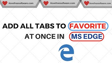 How to Add all Tabs to Favorite at Once in MS Edge