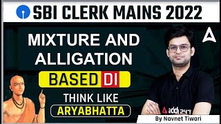 SBI Clerk Mains 2022 Mixture And Alligation based DI Think Like Aryabhatta | By Navneet Tiwari screenshot 1