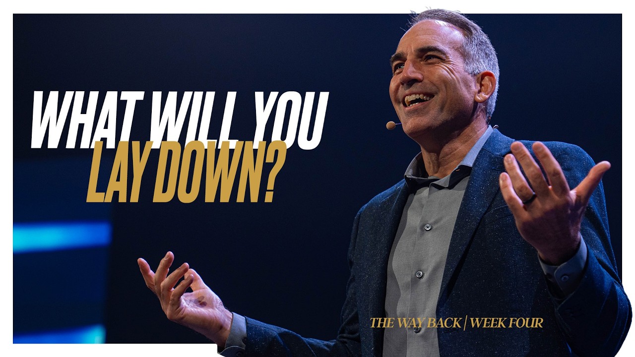 What Will You Lay Down? | The Way Back | Week 4