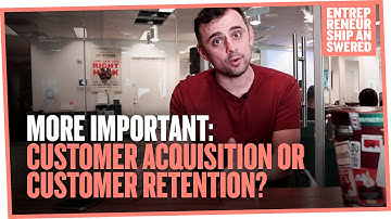 More Important: Customer Acquisition or Customer Retention?
