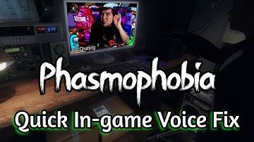 Phasmophobia - Quick in-game Voice Fix