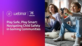 Play Safe, Play Smart: Navigating Child Safety in Gaming Communities