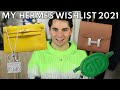 LUXURY WISHLIST 2021 *JUST A LITTLE CRAZY* | HERMES, CHANEL + HERMES GIVEAWAY WINNER 🥳