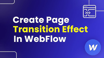 How To Create Page Transition Effects In Webflow (Easily)