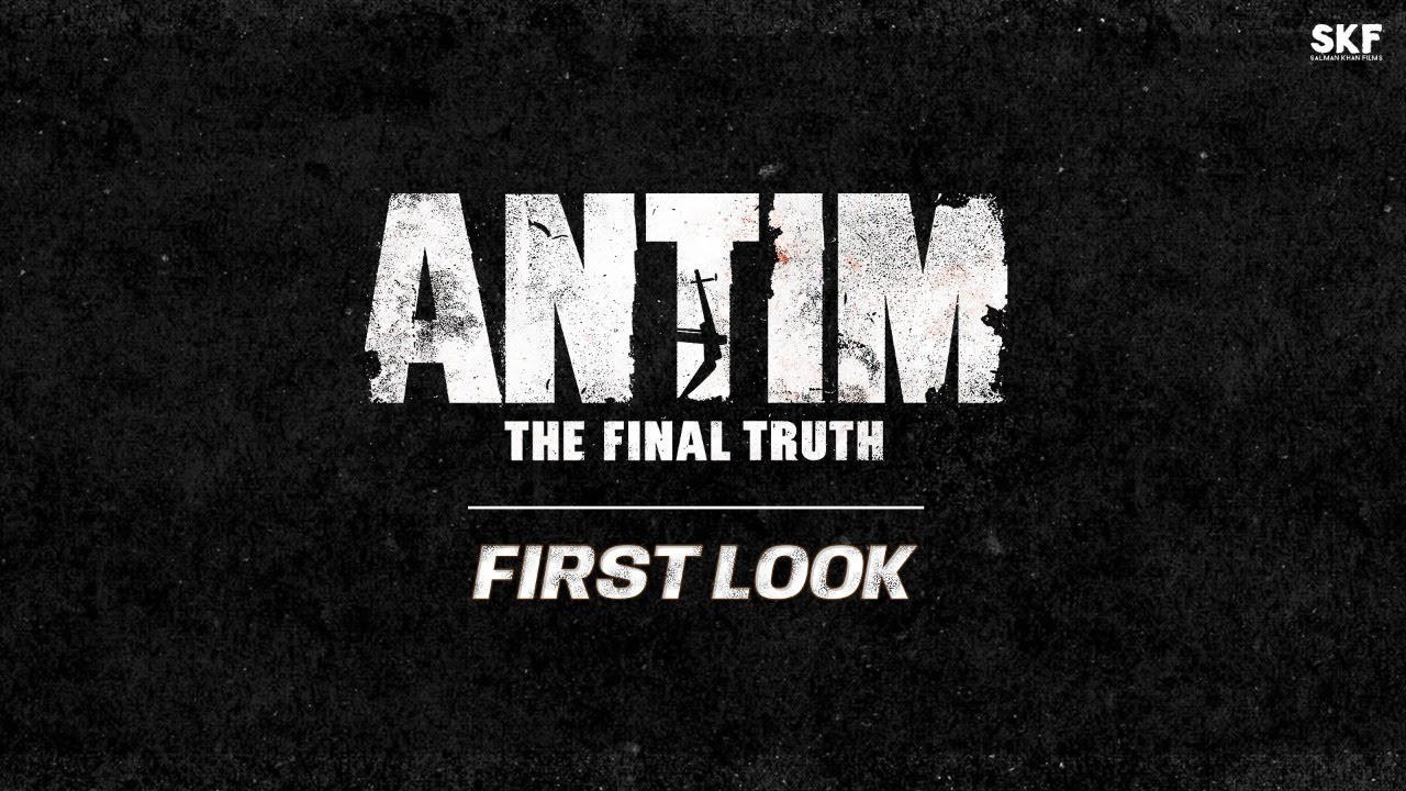 Download Antim: The Final Truth - First Look | Salman Khan | Aayush Sharma | Releasing 2021