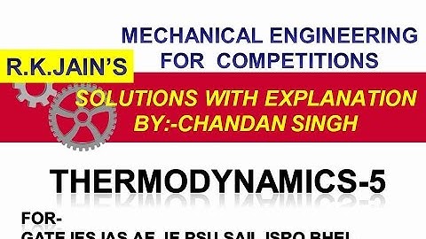 R.K.Jain, mechanical solution with explanation Thermodynamics  part 5