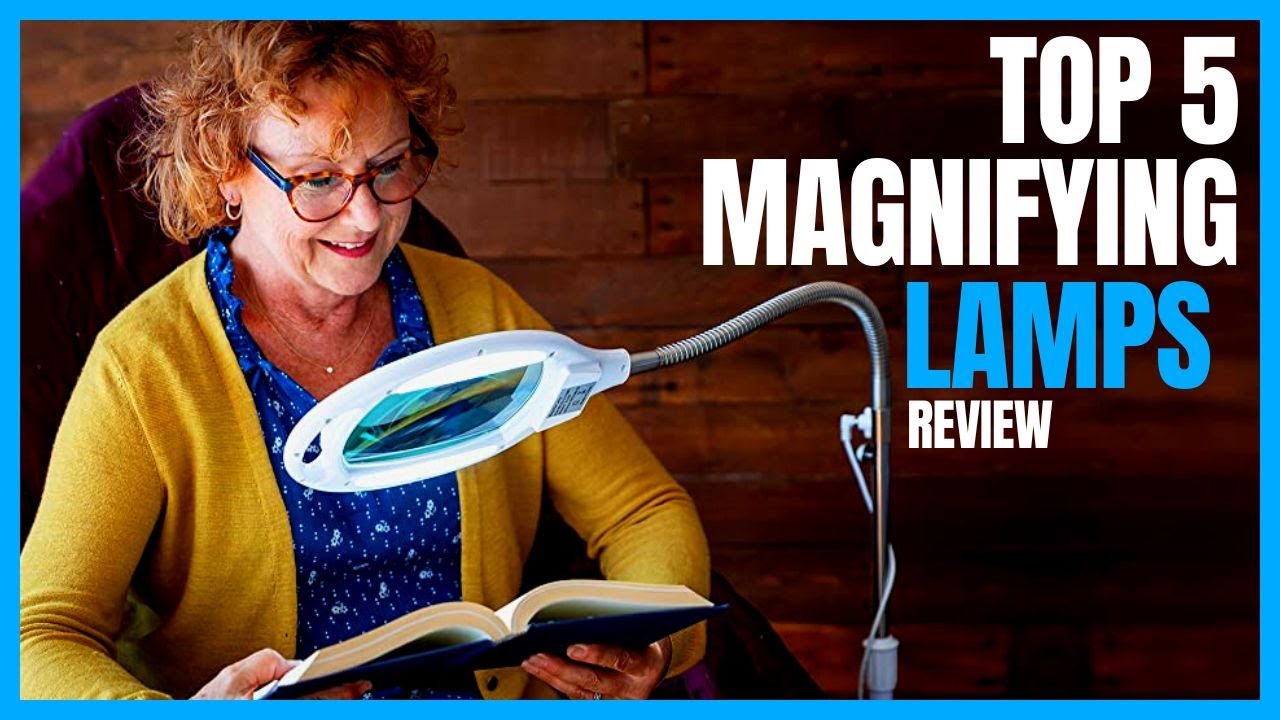 The 5 Best Magnifying Lamps - [Updated for 2022]