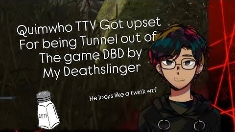 TTV Quimwho Tunneled out and camped Dead by Daylight Deathslinger