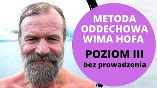 Metoda oddechowa Wima Hofa dla BARDZO ZAAWANSOWANYCH (Poziom III - BEZ PROWADZENIA)