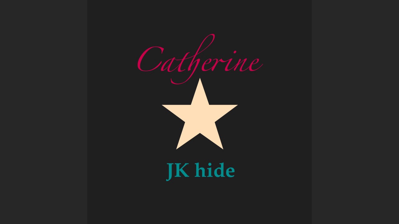 Watch JK hide - Catherine on YouTube Watch JK hide - Catherine on YouTube