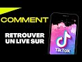 Comment retrouver un live sur tiktok