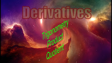 Derivatives: Trig with Product and Quotient Rules