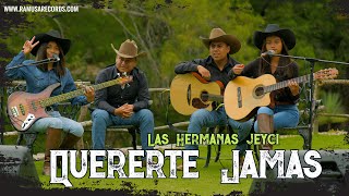 Hermanas Jeyci -  Quererte jamás (Official Video) chords