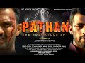Pathan  the suspicious spy  pathaan part01  short film  3dot film studio