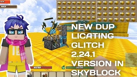 FOUND NEW DUPLICATING GLITCH 2.24.1 VERSION IN SKYBLOCK BLOCKMAN GO