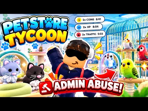 I UNLOCKED BIRDS AND CATS + ADMIN ABUSE in Pet Store Tycoon! (Watch to the end!)