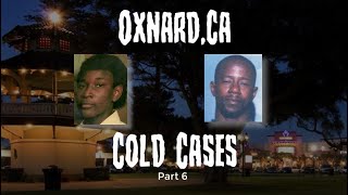 Oxnard Cold Cases Part 6