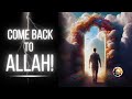 Islamic emotional reminder i come back to allah i