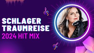 Schlager Traumreise Hit Mix 2024